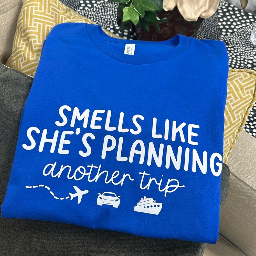 Customs made Tee “Smells Like Shey’s Planning another Trip”